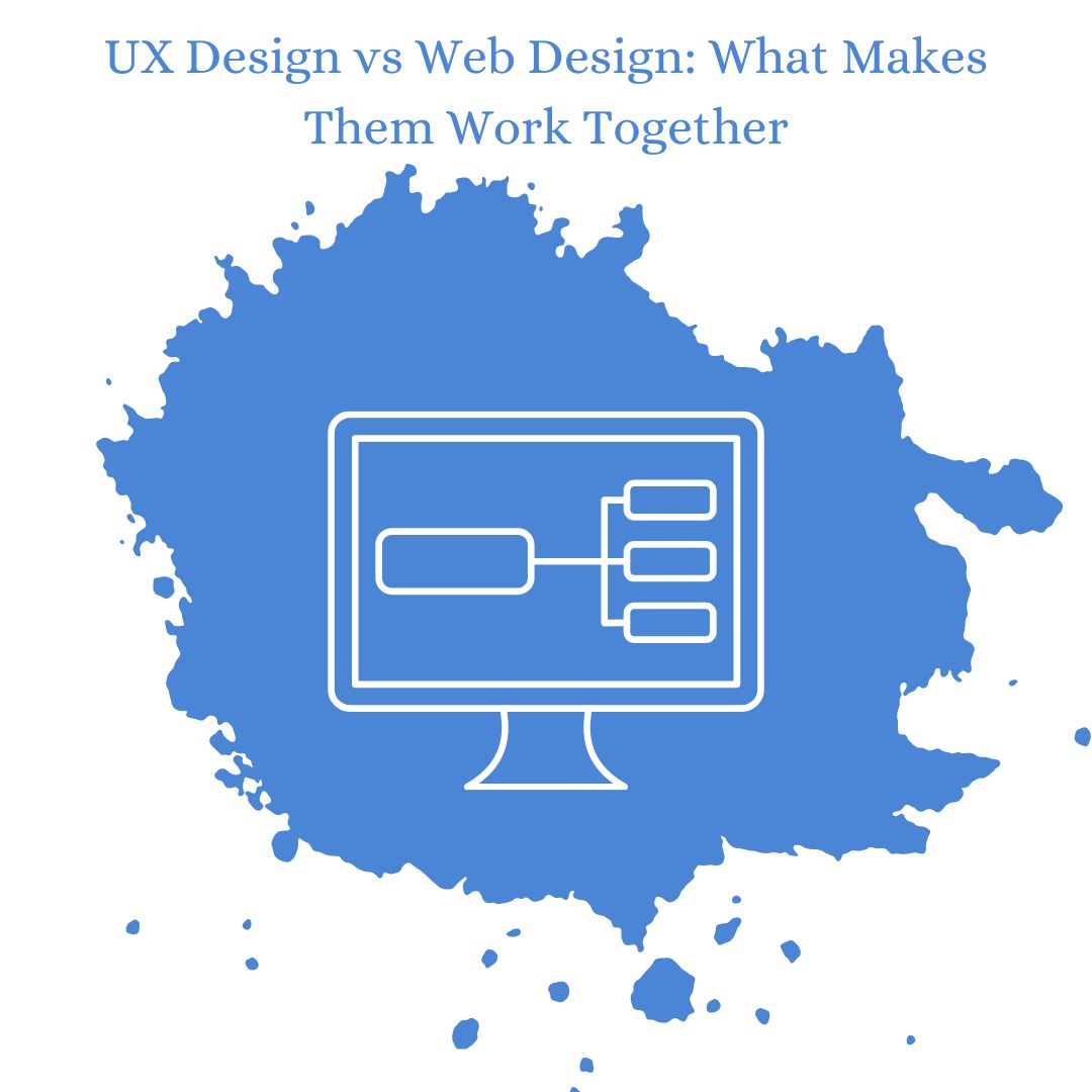 UX Design vs Web Design: What Makes Them Work Together